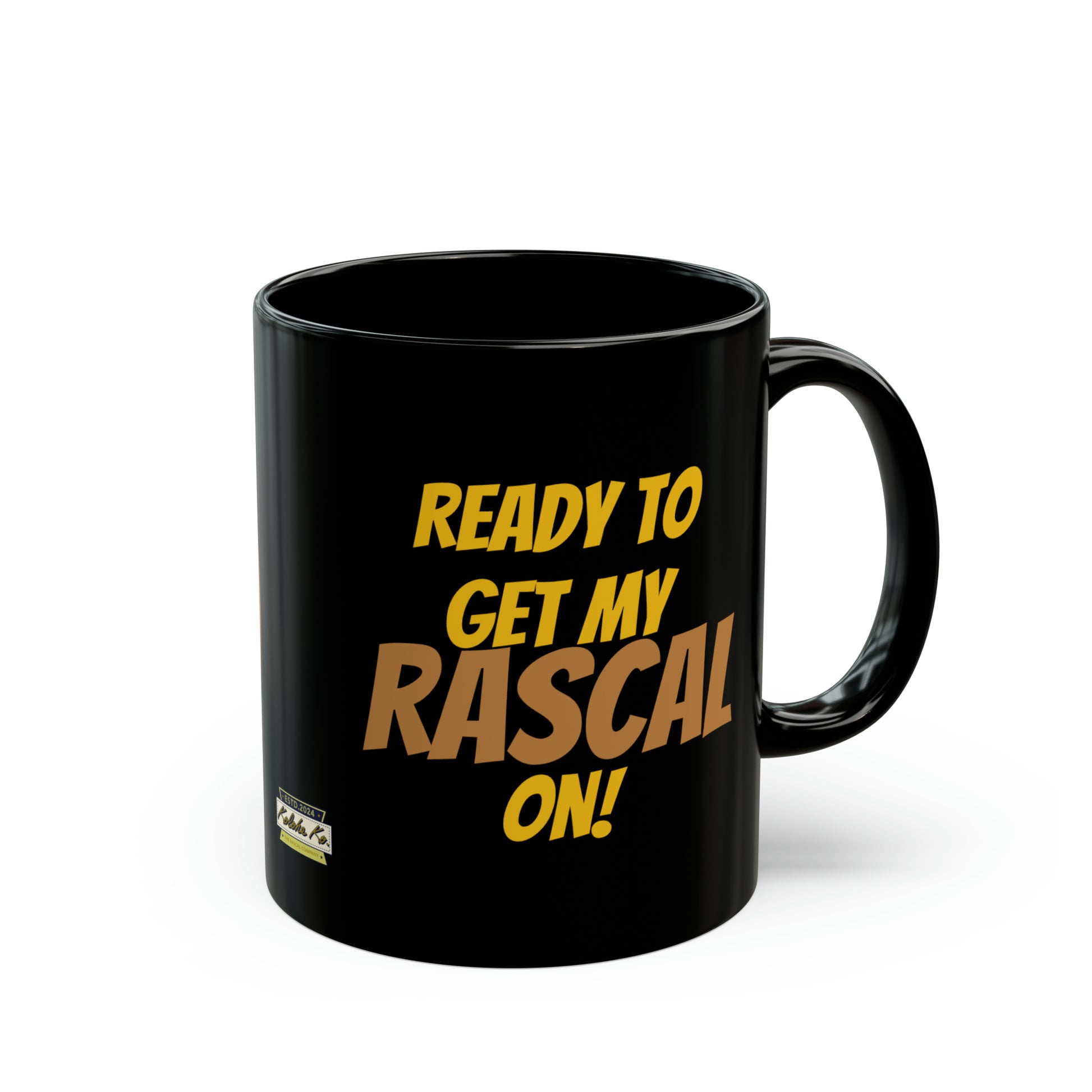 I Am Kolohe Ready To Get My Rascal On | Black Ceramic Mug (11oz, 15oz) | Kolohe ko - Kolohe Ko