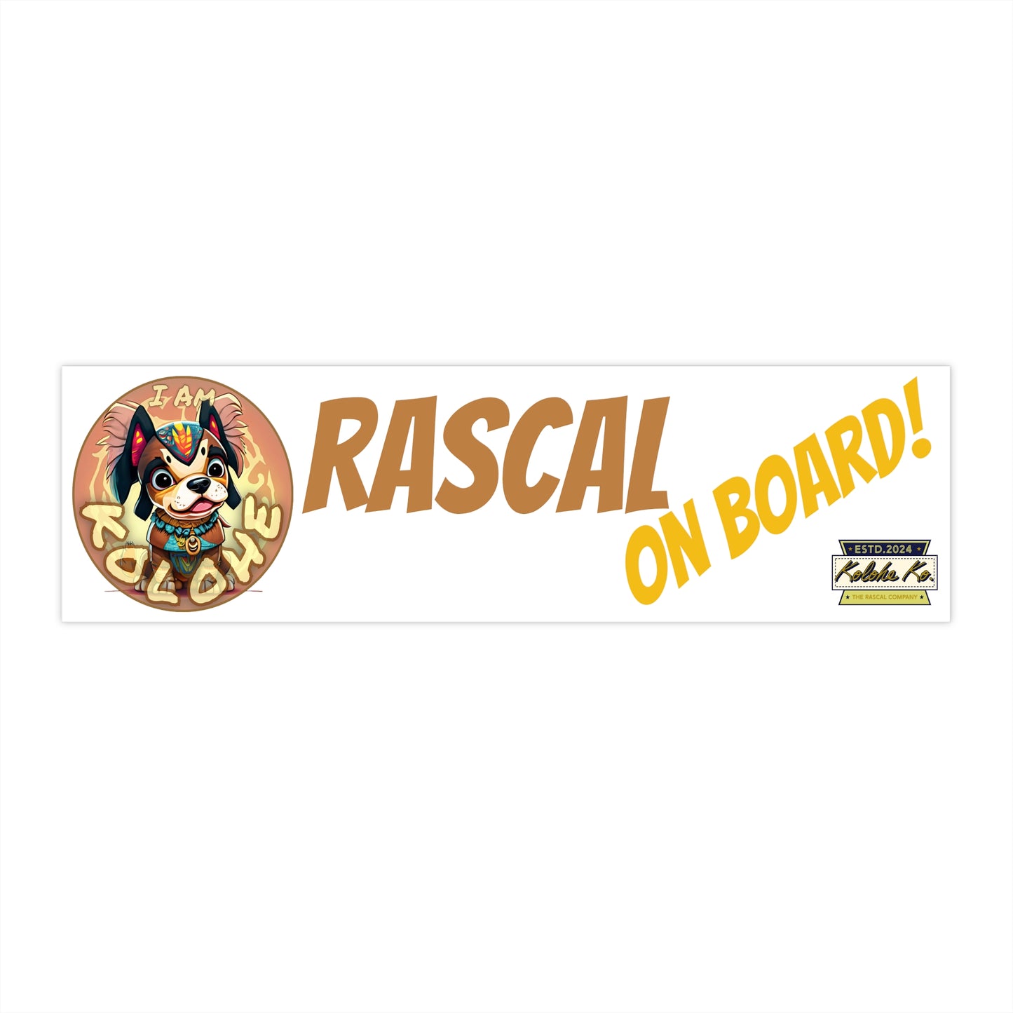 I AM Kolohe: Rascal On Board | Bumper Stickers | 3 Sizes | White Background | Kolohe Ko - Kolohe Ko