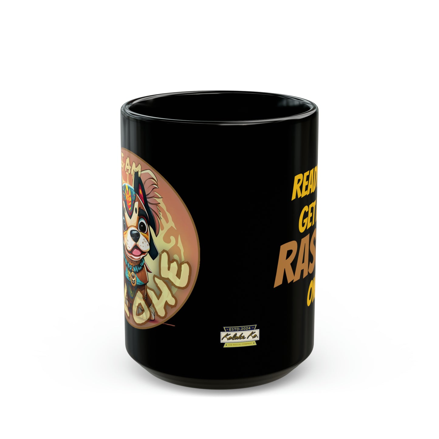 I Am Kolohe Ready To Get My Rascal On | Black Ceramic Mug (11oz, 15oz) | Kolohe ko - Kolohe Ko
