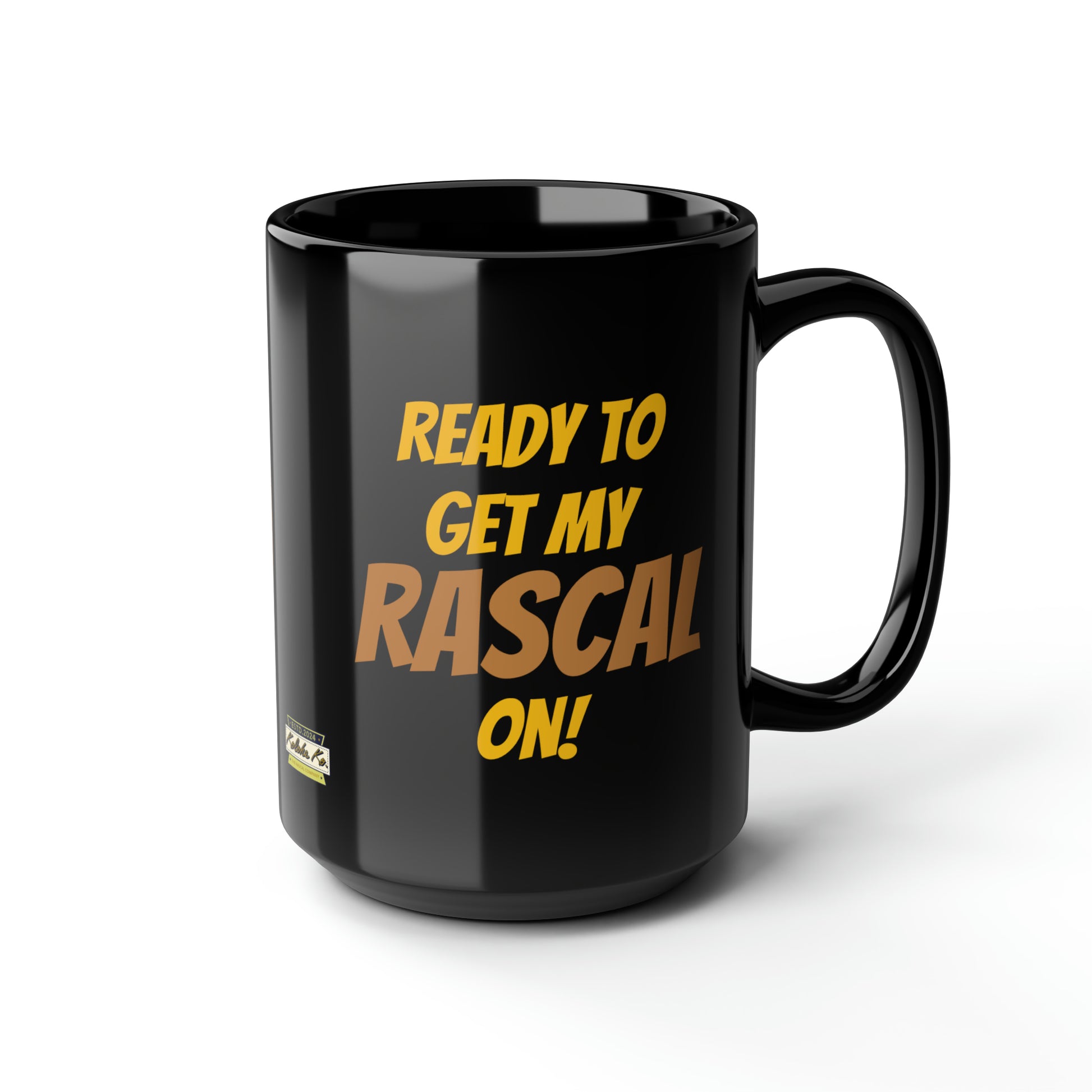 I Am Kolohe Ready To Get My Rascal On | Black Ceramic Mug (11oz, 15oz) | Kolohe ko - Kolohe Ko